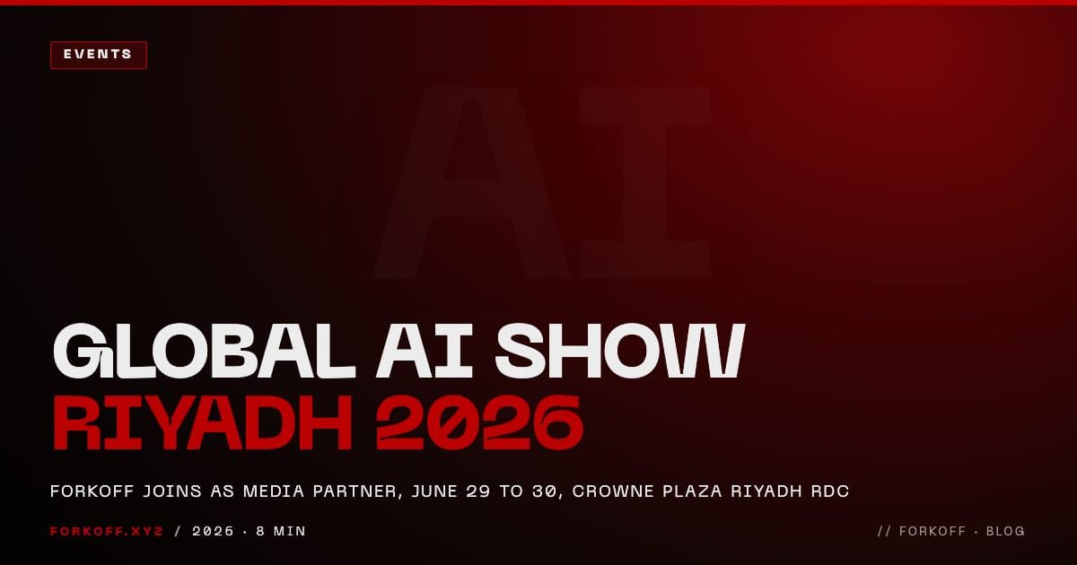 Global AI Show 2026 Riyadh preview cover: the three co located shows on June 29 to 30 at Crowne Plaza Riyadh RDC, sovereign AI and Vision 2030 theme, FORKOFF red.