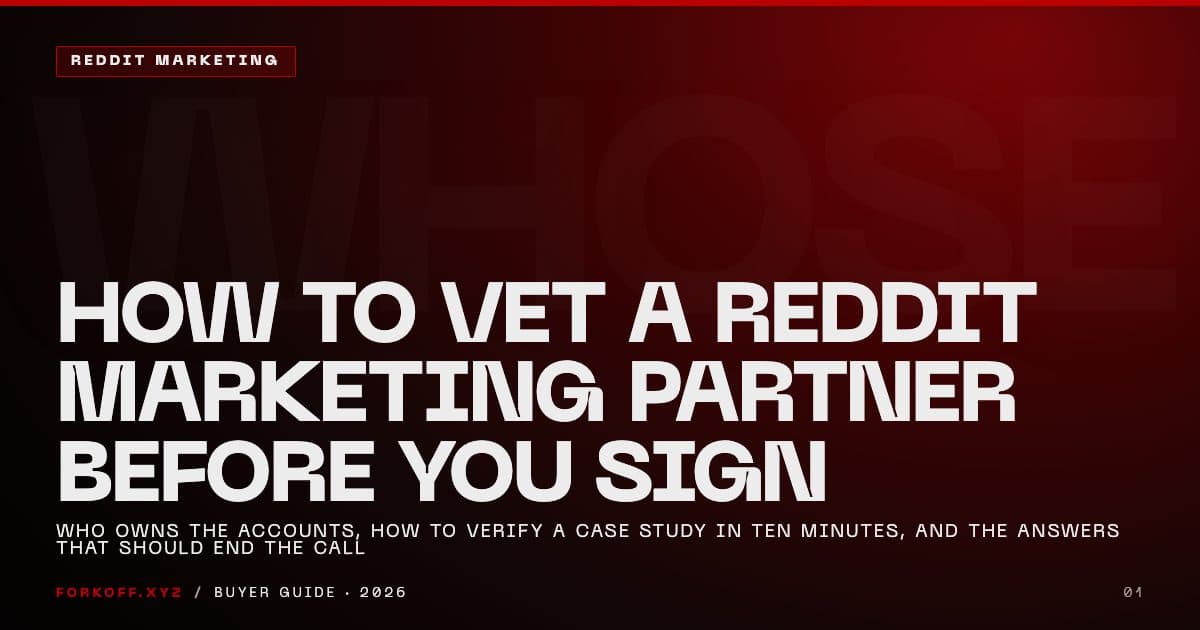 How to choose a Reddit marketing supplier in 2026, covering account ownership, case-study verification, the four ban outcomes, fee models and the disqualifying answers