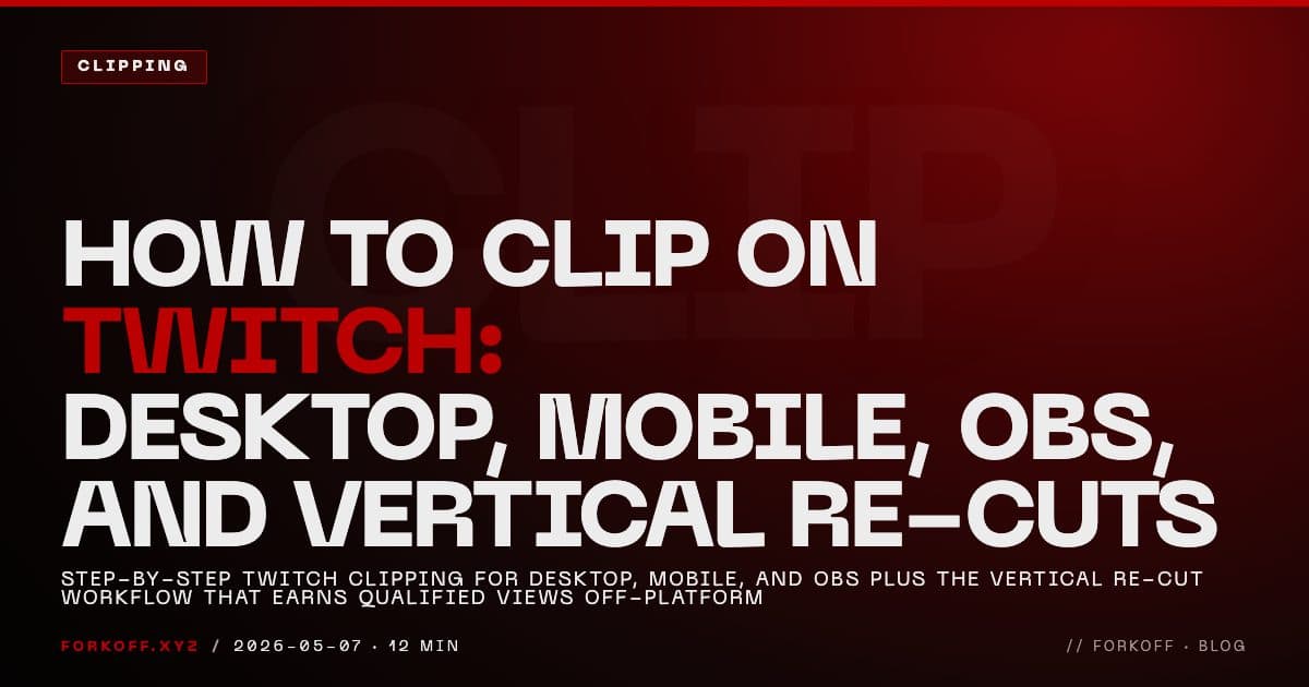 How to Clip on Twitch: Desktop, Mobile, OBS, and Vertical Re-Cuts