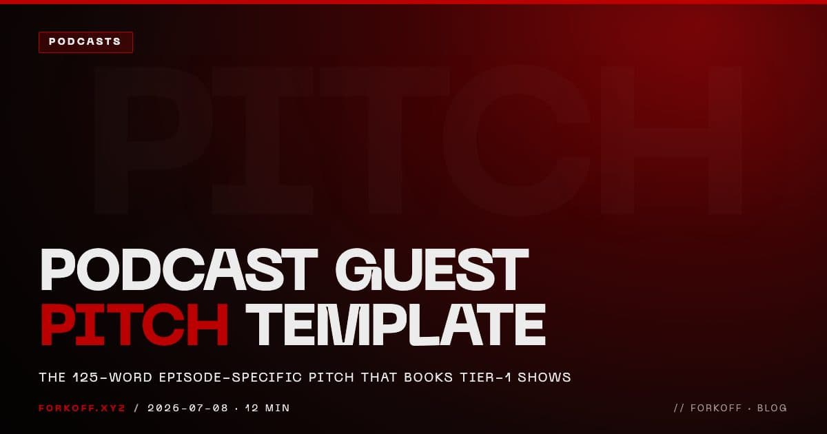 The founder podcast guest pitch template that books Tier-1 shows: the 125-word episode-specific email, subject-line rules, and reply-rate math. FORKOFF.