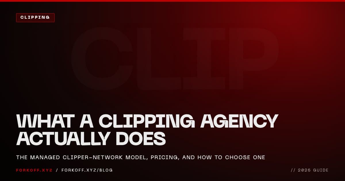 What a clipping agency does in 2026: the managed clipper-network model, pricing structures, and how to choose one, FORKOFF clipping guide