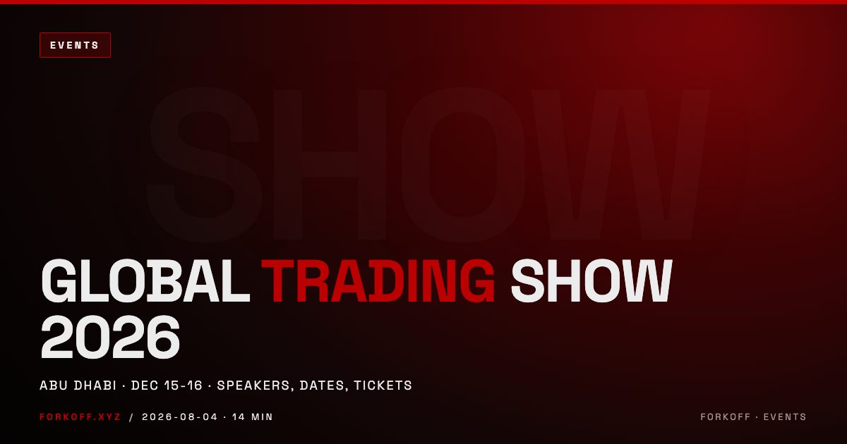 Global Trading Show 2026 (Abu Dhabi): Speakers, Dates, and What to Expect
