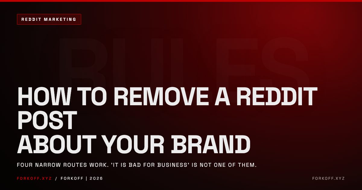 How to Remove a Reddit Post About Your Brand (and What to Do When You Cannot)